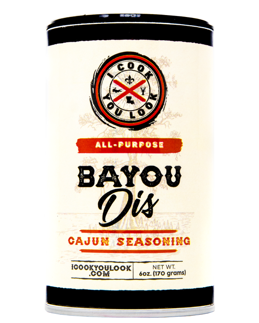 I Cook You Look Bayou Dis Cajun Seasoning